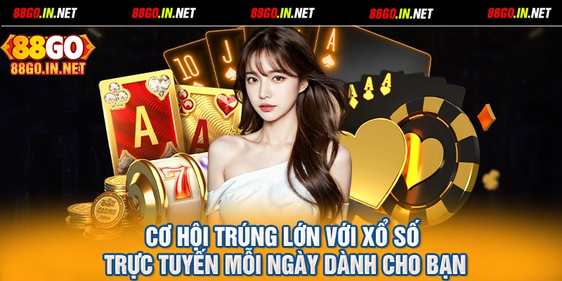 Cơ hội trúng lớn với xổ số trực tuyến mỗi ngày dành cho bạn