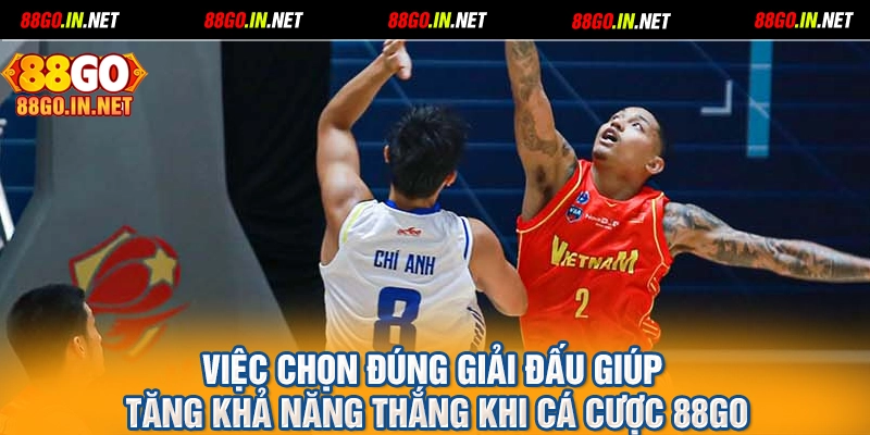 Việc chọn đúng giải đấu giúp tăng khả năng thắng khi cá cược 88GO